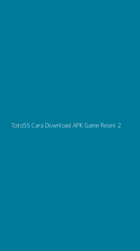 Tampilan Antarmuka Aplikasi Toto55 Cara Download Apk Game Resmi - 2