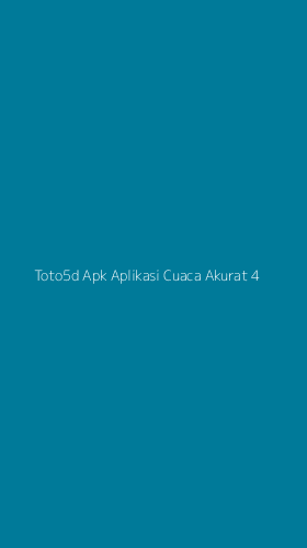 Tampilan Antarmuka Aplikasi Toto5d Apk Aplikasi Cuaca Akurat - 4