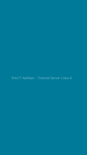 Tampilan Antarmuka Aplikasi Toto77 Aplikasi - Tutorial Server Linux - 4