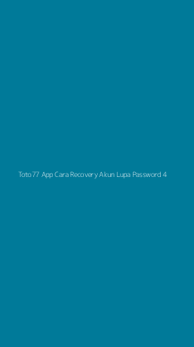 Tampilan Antarmuka Aplikasi Toto77 App Cara Recovery Akun Lupa Password - 4