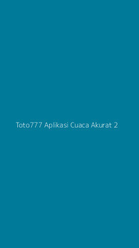 Tampilan Antarmuka Aplikasi Toto777 Aplikasi Cuaca Akurat - 2