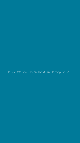 Tampilan Antarmuka Aplikasi Toto7788 Com - Pemutar Musik Terpopuler - 2