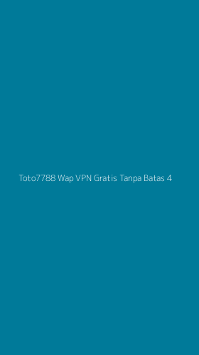 Tampilan Antarmuka Aplikasi Toto7788 Wap Vpn Gratis Tanpa Batas - 4
