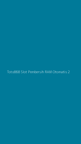 Tampilan Antarmuka Aplikasi Toto868 Slot Pembersih Ram Otomatis - 2