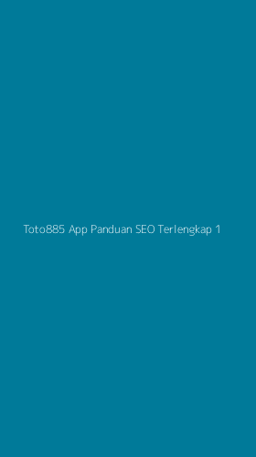 Tampilan Antarmuka Aplikasi Toto885 App Panduan Seo Terlengkap - 1