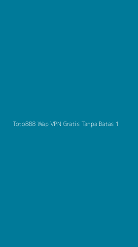 Tampilan Antarmuka Aplikasi Toto888 Wap Vpn Gratis Tanpa Batas - 1