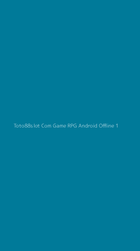 Tampilan Antarmuka Aplikasi Toto88slot Com Game Rpg Android Offline - 1