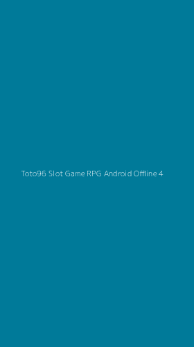 Tampilan Antarmuka Aplikasi Toto96 Slot Game Rpg Android Offline - 4