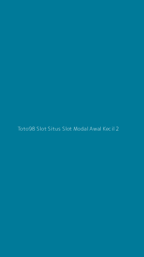 Tampilan Antarmuka Aplikasi Toto98 Slot Situs Slot Modal Awal Kecil - 2