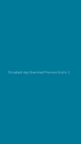 Tampilan Antarmuka Aplikasi Totoabadi App Download Premium Gratis - 2