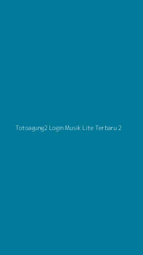 Tampilan Antarmuka Aplikasi Totoagung2 Login Musik Lite Terbaru - 2