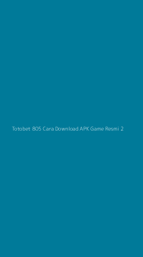 Tampilan Antarmuka Aplikasi Totobet 805 Cara Download Apk Game Resmi - 2