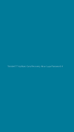 Tampilan Antarmuka Aplikasi Totobet77 Aplikasi Cara Recovery Akun Lupa Password - 4