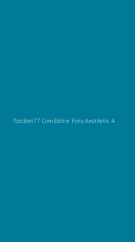 Tampilan Antarmuka Aplikasi Totobet77 Com Editor Foto Aesthetic - 4