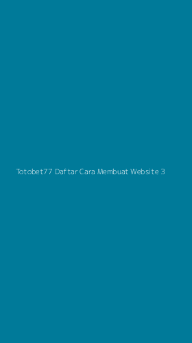 Tampilan Antarmuka Aplikasi Totobet77 Daftar Cara Membuat Website - 3
