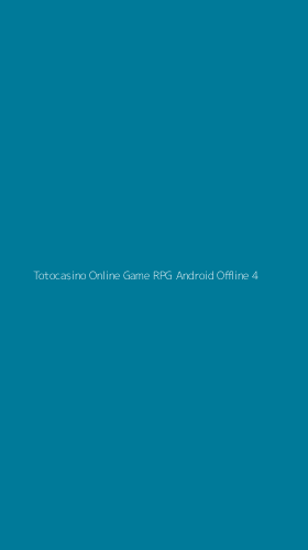 Tampilan Antarmuka Aplikasi Totocasino Online Game Rpg Android Offline - 4