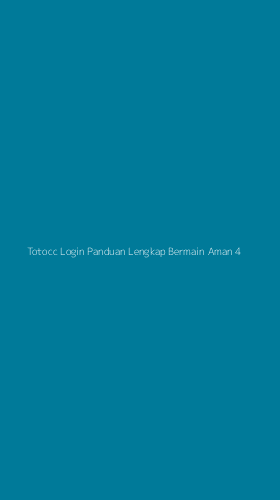 Tampilan Antarmuka Aplikasi Totocc Login Panduan Lengkap Bermain Aman - 4