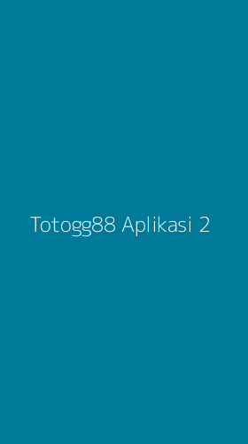 Tampilan Antarmuka Aplikasi Totogg88 Aplikasi - 2
