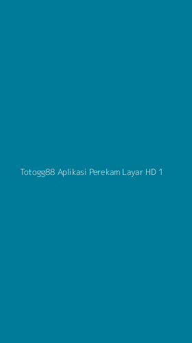 Tampilan Antarmuka Aplikasi Totogg88 Aplikasi Perekam Layar Hd - 1