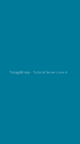 Tampilan Antarmuka Aplikasi Totogg88 App - Tutorial Server Linux - 4