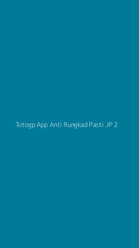 Tampilan Antarmuka Aplikasi Totogp App Anti Rungkad Pasti Jp - 2