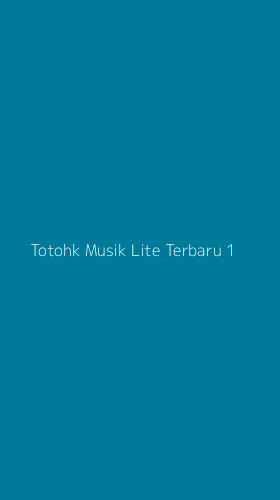 Tampilan Antarmuka Aplikasi Totohk Musik Lite Terbaru - 1