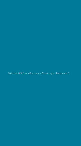 Tampilan Antarmuka Aplikasi Totohoki88 Cara Recovery Akun Lupa Password - 2