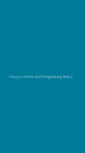 Tampilan Antarmuka Aplikasi Totojitu Online Alat Pengembang Web - 2