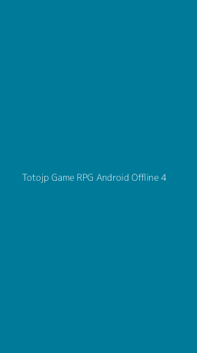 Tampilan Antarmuka Aplikasi Totojp Game Rpg Android Offline - 4