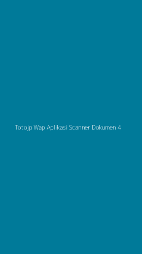 Tampilan Antarmuka Aplikasi Totojp Wap Aplikasi Scanner Dokumen - 4