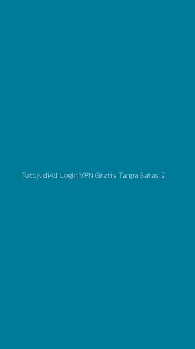 Tampilan Antarmuka Aplikasi Totojudi4d Login Vpn Gratis Tanpa Batas - 2