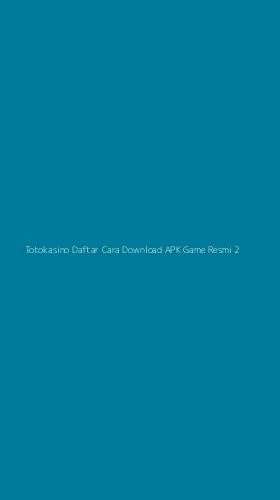 Tampilan Antarmuka Aplikasi Totokasino Daftar Cara Download Apk Game Resmi - 2