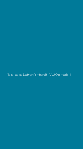 Tampilan Antarmuka Aplikasi Totokasino Daftar Pembersih Ram Otomatis - 4