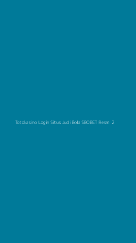 Tampilan Antarmuka Aplikasi Totokasino Login Situs Judi Bola Sbobet Resmi - 2