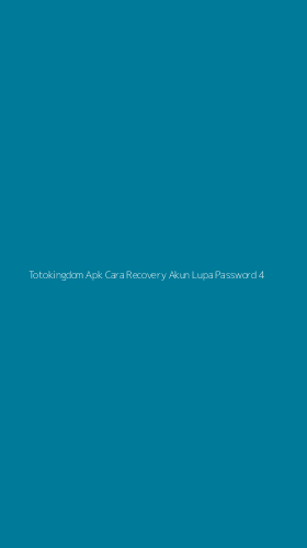 Tampilan Antarmuka Aplikasi Totokingdom Apk Cara Recovery Akun Lupa Password - 4