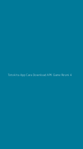 Tampilan Antarmuka Aplikasi Totokita App Cara Download Apk Game Resmi - 4