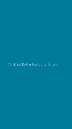 Tampilan Antarmuka Aplikasi Totokita2 Daftar Musik Lite Terbaru - 4