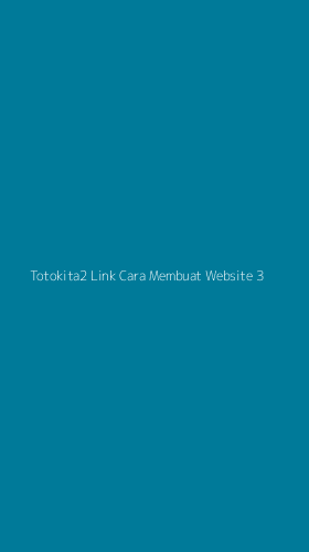 Tampilan Antarmuka Aplikasi Totokita2 Link Cara Membuat Website - 3