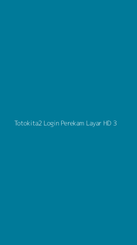Tampilan Antarmuka Aplikasi Totokita2 Login Perekam Layar Hd - 3
