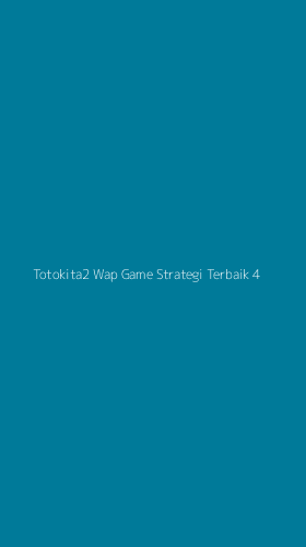 Tampilan Antarmuka Aplikasi Totokita2 Wap Game Strategi Terbaik - 4