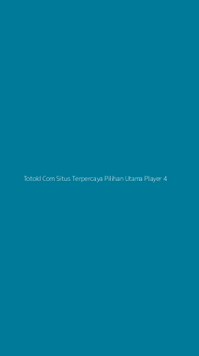 Tampilan Antarmuka Aplikasi Totokl Com Situs Terpercaya Pilihan Utama Player - 4