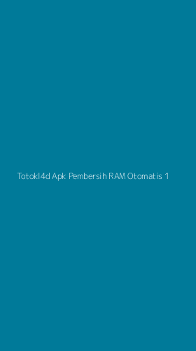 Tampilan Antarmuka Aplikasi Totokl4d Apk Pembersih Ram Otomatis - 1