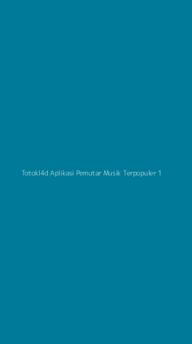 Tampilan Antarmuka Aplikasi Totokl4d Aplikasi Pemutar Musik Terpopuler - 1