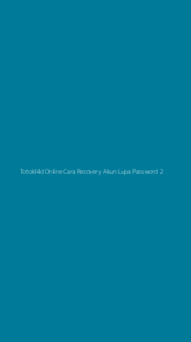 Tampilan Antarmuka Aplikasi Totokl4d Online Cara Recovery Akun Lupa Password - 2