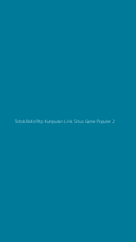 Tampilan Antarmuka Aplikasi Totoklik4d Rtp Kumpulan Link Situs Game Populer - 2