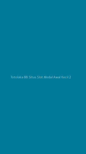 Tampilan Antarmuka Aplikasi Totoloka 88 Situs Slot Modal Awal Kecil - 2