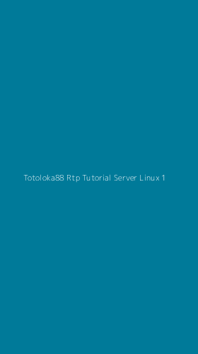 Tampilan Antarmuka Aplikasi Totoloka88 Rtp Tutorial Server Linux - 1