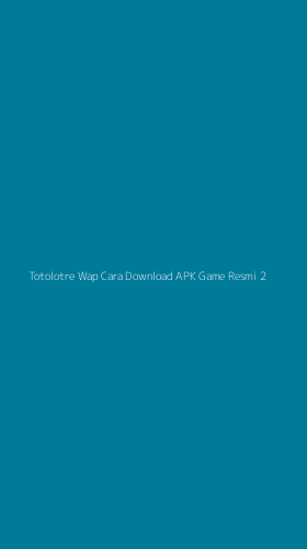 Tampilan Antarmuka Aplikasi Totolotre Wap Cara Download Apk Game Resmi - 2