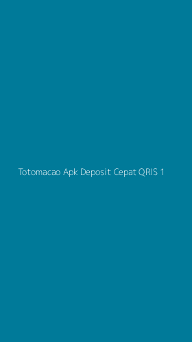 Tampilan Antarmuka Aplikasi Totomacao Apk Deposit Cepat Qris - 1