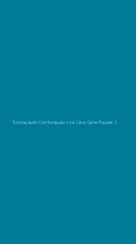 Tampilan Antarmuka Aplikasi Totomacau4d Com Kumpulan Link Situs Game Populer - 2
